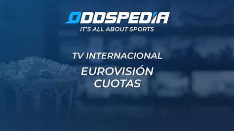 apuestas eurovision odds|Apuestas a Eurovisión → Cuotas, mercados y análisis .